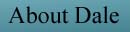 About Dale
